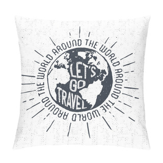 Personality  Hand Drawn Inspirational Globe Badge. Pillow Covers