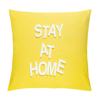 Personality  Top View Of Stay At Home Lettering On Yellow Surface Pillow Covers