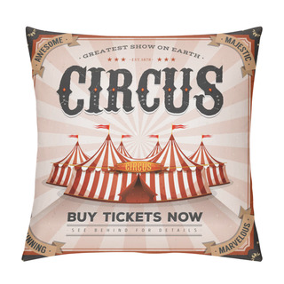 Personality  Retro And Vintage Circus Poster With Marquee, Big Top, Elegant Titles And Grunge Texture For Carnival And Festival Events Pillow Covers