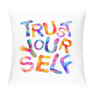 Personality  Trust Yourself. Motivation Inscription. Triangular Letters Pillow Covers