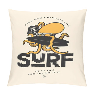 Personality  Octopus Surfing. Octopus Character Holding Surfboard And Vintage Boombox. Surfing Character Vintage Typography Summer Sports T-shirt Print Vector Illustration. Pillow Covers