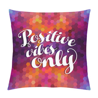 Personality  Positive Inspiration Quote Colorful Background Pillow Covers