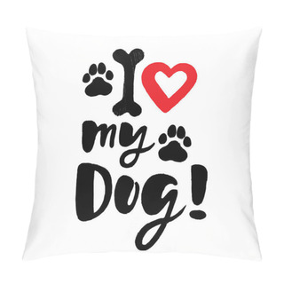 Personality  I Love My Dog! Brush Lettering With Paws, Bone And Heart Pillow Covers