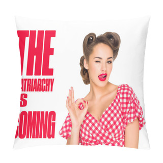 Personality  Beautiful Woman In Retro Clothing Sticking Tongue Out And Showing Ok Sign With Matriarchy Is Coming Lettering Isolated On White Pillow Covers