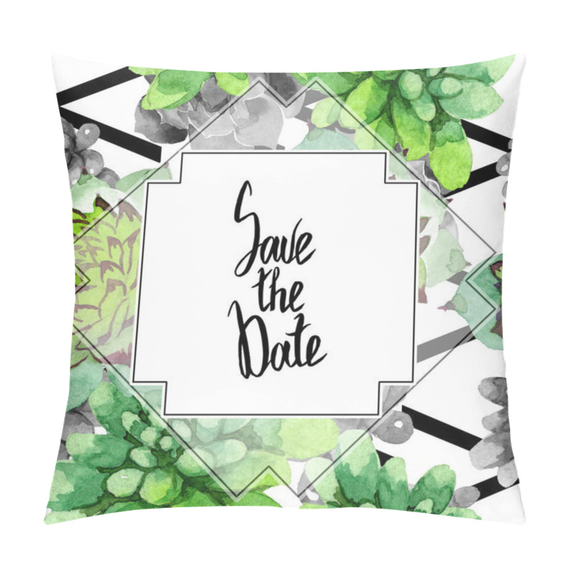 Personality  Amazing succulents. Save the Date handwriting monogram calligraphy. Watercolor background illustration. Geometric frame square. Aquarelle hand drawing succulent plants. pillow covers
