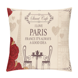 Personality  Vector Menu For Parisian Street Cafe With View Of The Eiffel Tower And Old Buildings, With Table And Chairs. Romantic Vector Illustration With Words I Love Paris, Red Roses And Hearts In Retro Style Pillow Covers