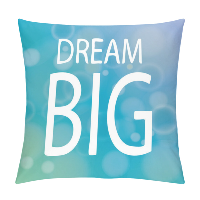 Personality  Dream Big pillow covers