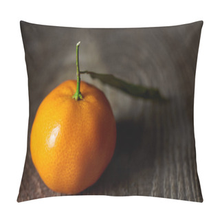 Personality  Selective Focus Of Fresh Tangerine With Green Leaf On Wooden Table  Pillow Covers