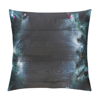 Personality  Top View Of Christmas Tree Twigs With Pine Cones, Baubles And Illuminated Garland On Wooden Background Pillow Covers