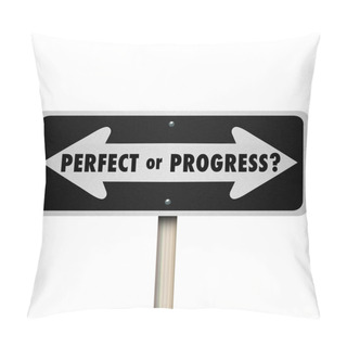 Personality  Perfect Or Progress Arrow Signs Pointing Road Ahead Pillow Covers