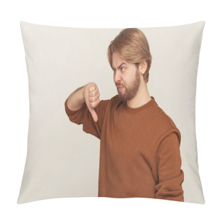 Personality  I Don't Like This! Portrait Of Displeased Bearded Man In Sweatshirt Showing Thumbs Down And Looking Dissatisfied Disappointed, Disagree With Suggestion. Indoor Studio Shot Isolated On Gray Background Pillow Covers