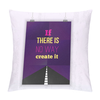 Personality  Inspirational Quote If You Can Not Find A Way Create One - Poster Mock Up For Your Wall With Starry Night And Way On Background. Pillow Covers