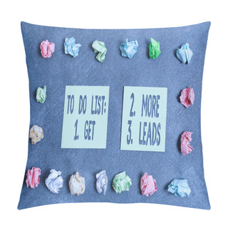 Personality  Conceptual Hand Writing Showing To Do List: 1. Get 2. More 3. Leads. Business Photo Text Advertising Plan To Attract Clients Paper Accessories With Smartphone Arranged On Different Background. Pillow Covers