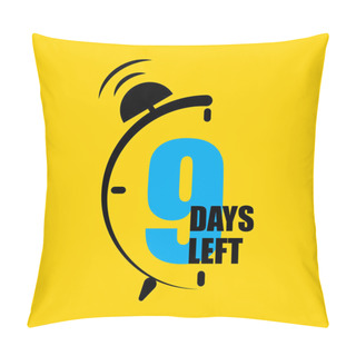 Personality  Countdown Alarm Clock Showing 9 Days Left. Time-sensitive Event Reminder. Vector Illustration. EPS 10. Stock Image. Pillow Covers