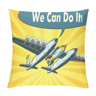 Personality  Airplane To Send Rockets Into Space We Can Do It Pillow Covers