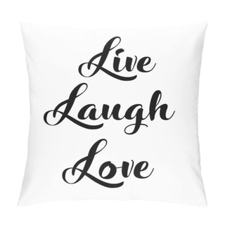Personality  Vector Illustration Of Live, Laugh, Love Quote.  Pillow Covers