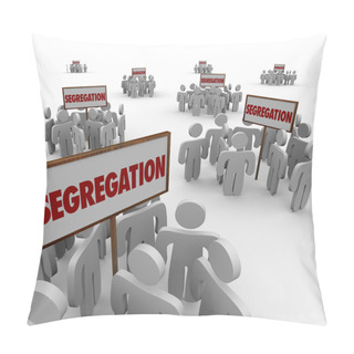 Personality  Segregation Words On Signs With Groups Of People Pillow Covers