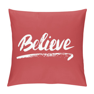 Personality  Believe Lettering Sign, Motivational Message, Calligraphic Text. Vector Illustration. Pillow Covers