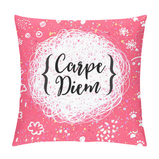 Personality  Carpe Diem - Latin Phrase  Pillow Covers