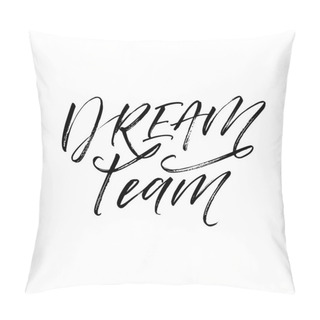 Personality  Dream Team Phrase Pillow Covers