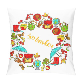 Personality  September. Umbrella And Rubber Boots. School Backpack And Globe. Teapot And Hot Drink. Acorn And Mushroom. Frame - Wreath. White Background. Pillow Covers