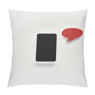 Personality  Top View Of Smartphone With Blank Screen On White Background Near Red Empty Speech Bubble, Cyberbullying Concept Pillow Covers