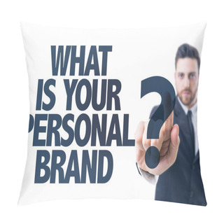 Personality  Text: What Is Your Personal Brand? Pillow Covers