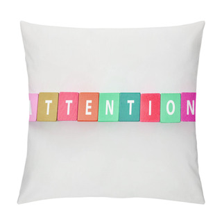 Personality  Top View Of Attention Lettering Made Of Multicolored Cubes On Grey Background Pillow Covers