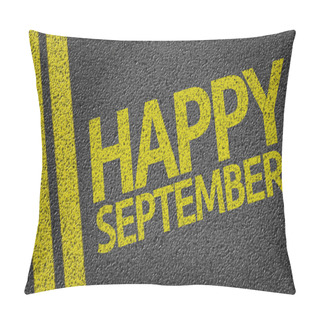 Personality  Happy September Written On The Road Pillow Covers