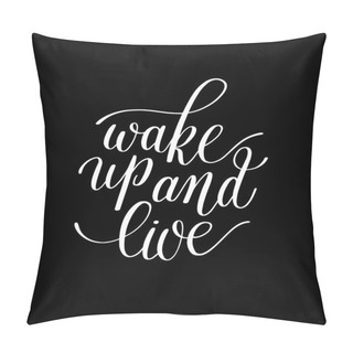 Personality  Wake Up And Live. Morning Inspirational Quote, Hand Drawn Text V Pillow Covers