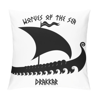 Personality  An Ancient Scandinavian Image Of A Viking Ship Drakkar Pillow Covers