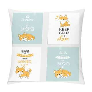 Personality  Vector Set Of Motivating Posters With Dogs. Life Is Better With The Dog. Keep Calm And Love The Dog, Home Is Where The Dog. Shibu Inu Pillow Covers