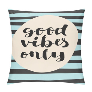 Personality  Good Vibes Only Message Card  Pillow Covers