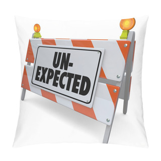 Personality  Unexpected Word On A Road Construction Barrier Pillow Covers