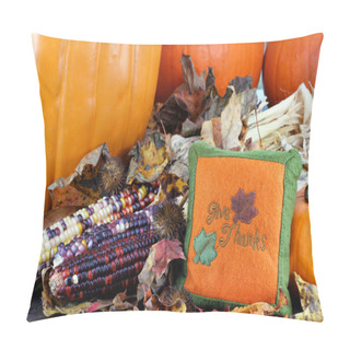 Personality  Pumpkins, Leaves And Indian Corn With A Give Thanks Pillow. Pillow Covers