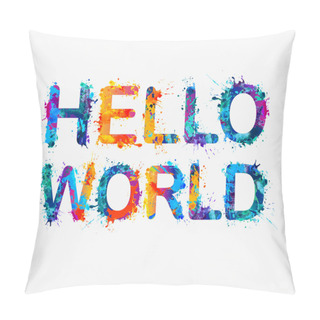 Personality  Hello World. Splash Paint Letters. Pillow Covers