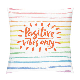 Personality  Positive Vibes Only. Pillow Covers