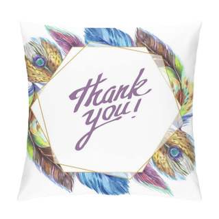 Personality  Colorful Watercolor Feathers Isolated On White Illustration. Frame Border Ornament With Thank You Lettering. Pillow Covers