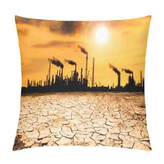 Personality  Refinery With Smoke And Global Warming Concept Pillow Covers