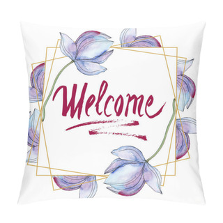 Personality  Blue And Purple Lotuses. Watercolor Background Illustration Set. Frame Border Ornament With Inscription. Pillow Covers