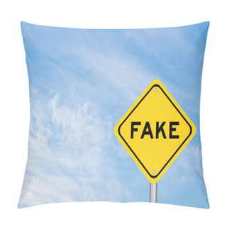 Personality  Yellow Transportation Sign With Word Fake On Blue Color Sky Background Pillow Covers