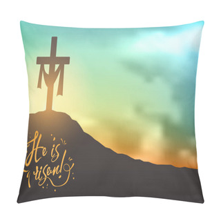 Personality  Christian Easter Scene, Saviours Cross On Dramatic Sunrise Scene, With Text He Is Risen, Illustration Pillow Covers