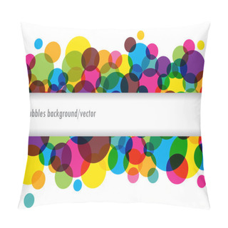 Personality  Abstract Vector Background With Colorful Bubbles Pillow Covers