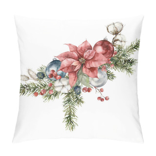 Personality  Watercolor Composition Of Poinsettia, Christmas Tree Toys And Spruce Branches. Hand Painted Card Of Flower And Holiday Symbols Isolated On White Background. Illustration For Design, Print, Background. Pillow Covers