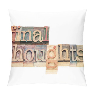 Personality  Final Thoughts In Wood Type Pillow Covers