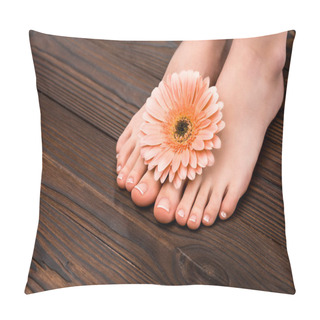 Personality  Cropped View Of Feet With Natural Pedicure And Gerbera Flower On Wooden Surface Pillow Covers