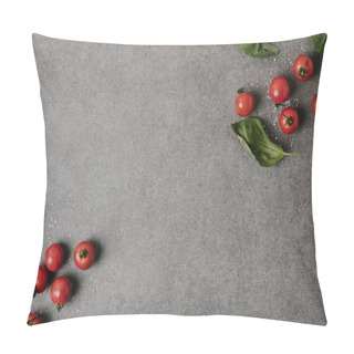 Personality  Top View Of Fresh Tomatoes, Basil And Salt On Grey Background Pillow Covers