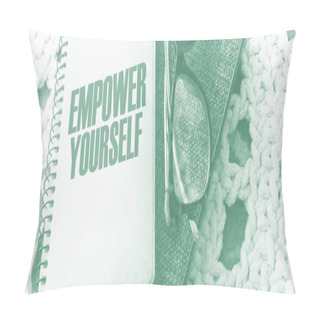 Personality  Empower Yourself Words On Book Cover With Eyeglasses And Pen. Business Motivation Concept.  Pillow Covers