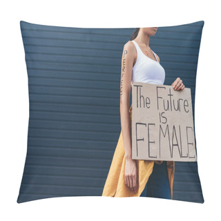Personality  Cropped View Of Feminist With Word Perfect On Arm Holding Placard With Inscription The Future Is Female Pillow Covers