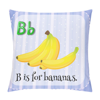 Personality  Flashcard Letter B Is For Bananas. Pillow Covers